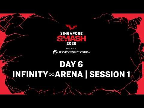 LIVE! | Infinity∞Arena | Day 6 | Singapore Smash 2026 Presented by Resorts World Sentosa | Session 1