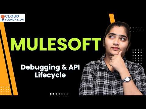 MuleSoft Debugging & API Lifecycle| Learn MuleSoft Online Training course & Tutorial| CloudFoudation
