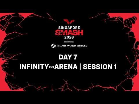 LIVE! | Infinity∞Arena | Day 7 | Singapore Smash 2026 Presented by Resorts World Sentosa | Session 1