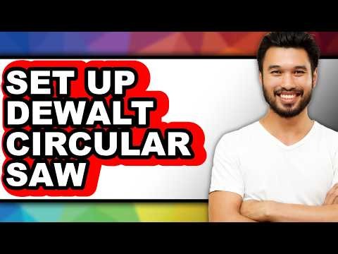 How to Set Up Dewalt Circular Saw (Updated)