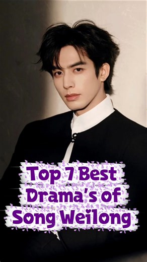 Best Drama's of Song Weilong🤩🤩 #cdrama #bestdrama #romancedrama #songweilong #dramaseries #shorts
