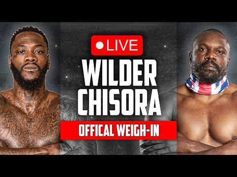 LIVE 🥊 Deontay Wilder vs. Derek Chisora • OFFICIAL WEIGH IN | DAZN Boxing