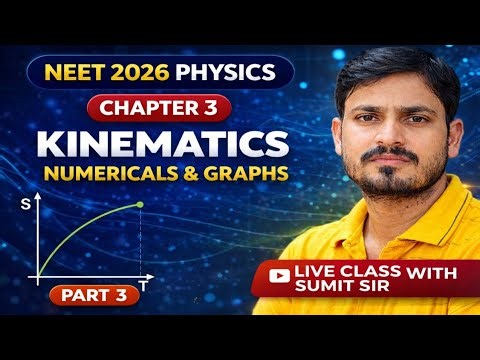 Kinematics Numericals & Graphs 🔥 | S-T, V-T, A-T Graph + Slope & Area | NEET 2026 Physics | Part 3