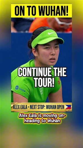 Alex Eala: ON TO WUHAN! "Continue The Tour!" | Next Stop: Wuhan Open 🇵🇭