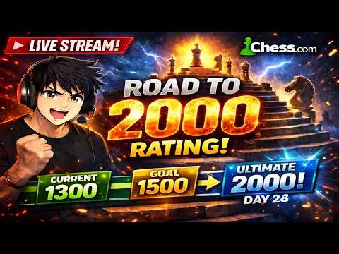 1300 ➝ 1500 LIVE! The Grind to 2000 Begins | Day 28 🔥| Chess.com Live Stream | Road to 2000