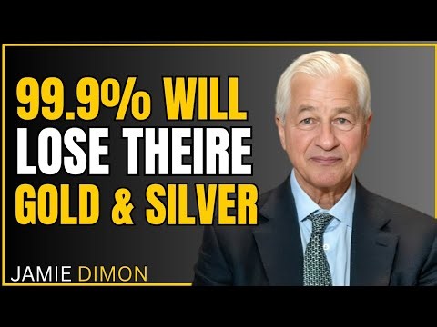 99.9% WILL LOSE THEIR GOLD & SILVER | JAMIE DIMON'S URGENT WARNING BEFORE IT'S TOO LATE