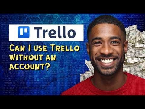 Can I use Trello without an account