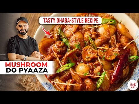Mushroom Do Pyaza Dhaba Style Recipe | ढाबे जैसा स्वादिष्ट मशरुम दो प्याज़ा | Chef Sanjyot Keer