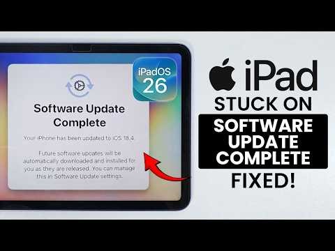 How to Fix iPad Stuck on 'Software Update Complete' Screen (iPadOS 26)