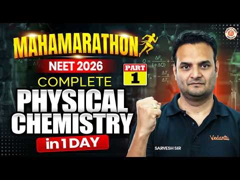 Complete Physical Chemistry Part 1 | Maha Marathon | Class 11 NEET 2026 | Sarvesh Sir