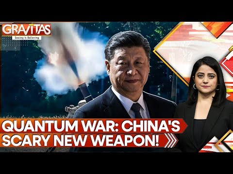 China's Dangerous New Quantum Weapons Revealed, China Builds Weapons of the Future | GRAVITAS