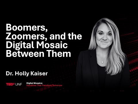 Boomers, zoomers, and the digital mosaic between them | Holly Kaiser | TEDxUNF