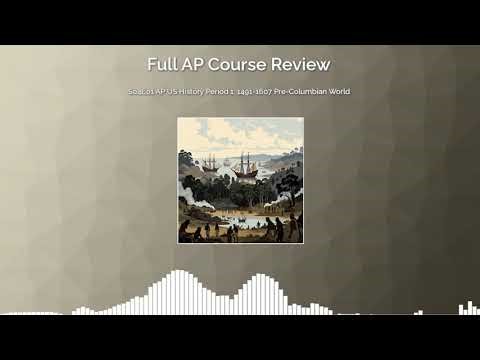 S04E01 AP US History Period 1: 1491-1607 Pre-Columbian World