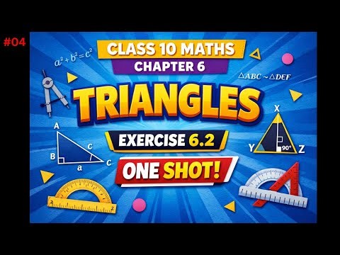 Class 10 Maths Chapter 6 TRIANGLES | Ex - 6.2 One Shot | CBSE 2026 | All Questions Solved