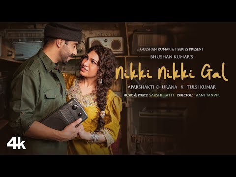 Nikki Nikki Gal (Music Video) - Aparshakti Khurana | Tulsi Kumar | Sakshi Ratti | Bhushan Kumar