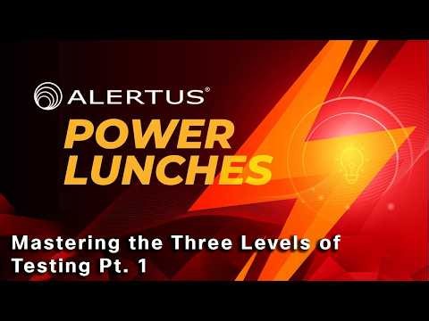 Alertus Training Mastering the Three Levels of Testing Pt 1