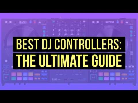 Best DJ Controllers in 2026: The Ultimate Guide