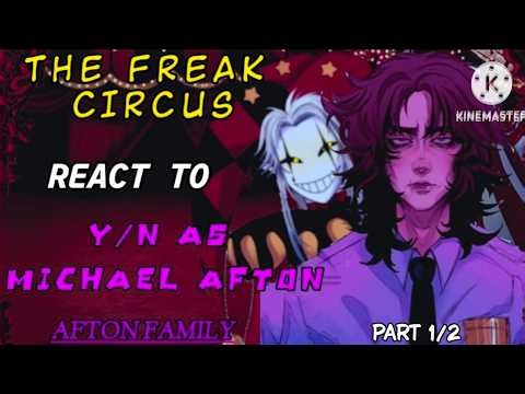 The Freak Circus Reacts to Y/N / MC as Michael Afton / TFC react to FNAF AFTON FAMILY/ speed 2x