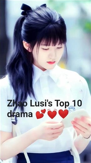 Zhao Lusi's Top 10 dramas in my mind 😍😁