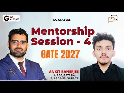 GATE 2027 Mentorship Session 4 - with Ankit Banerjee (GATE CS AIR 60 & AIR 95 ; GATE DA AIR 36)