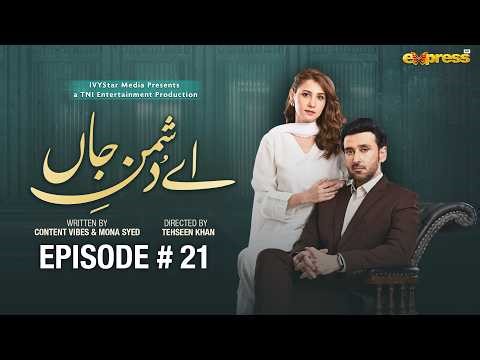 Ay Dushman-e-Jaan | Episode 21 || 4th May 2026 || Hina Altaf || Sami Khan || Babar Ali