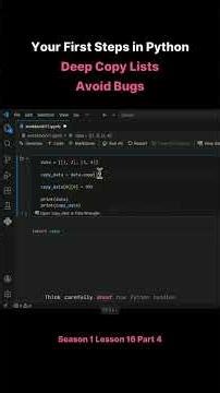 Season 1 Lesson 16 Part 4 Your First Steps in Python Deep Copy Lists Avoid Bugs