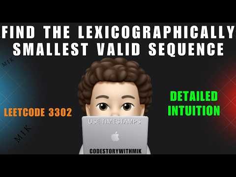 Find the Lexicographically Smallest Valid Sequence | Clear Intuition | Leetcode 3302 | MIK
