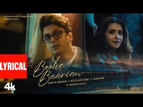 Boohe Baarian (Lyrical Video) - Aditya Rikhari | Rochak Kohli | Roshni Walia | Bhushan Kumar
