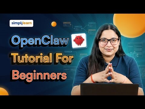 OpenClaw Tutorial For Beginners 2026 | Introduction To OpenClaw | OpenClaw Explained | Simplilearn
