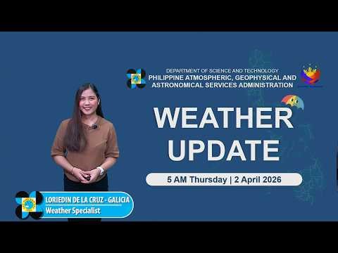 Public Weather Forecast issued at 5:00 PM | April 02, 2026 - Thursday