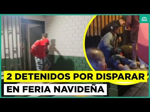 Violenta noche en ferias navideñas: dos detenidos por disparar en Lo Espejo
