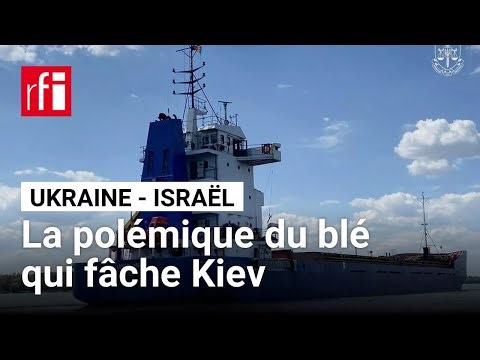 V. Zelensky critique Israël d'avoir laissé entrer du grain « volé par la Russie » sur son territoire