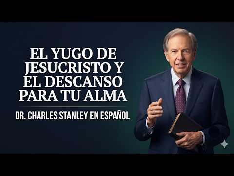 Charles Stanley | The Yoke of Jesus Christ and Rest for Your Soul | Christian Sermon