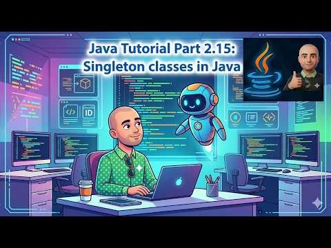 02.15 SINGLETON CLASSES IN JAVA