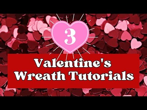 3 DIY VALENTINE WREATHS | EASY STEP BY STEP TUTORIALS | Includes 1 Dollar Tree Design!