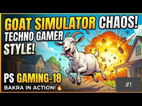 The Most Chaotic Goat Ever! 😈 | Goat Simulator @TechnoGamerzOfficial Part 1..