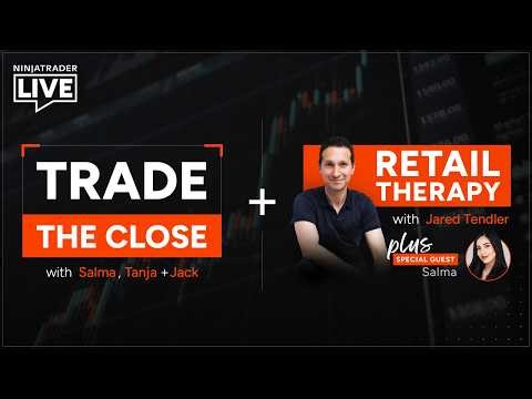 NinjaTrader Live | Trade the Close: Salma + Tanja + Jack & Retail Therapy with Jared Tendler 4/8/26