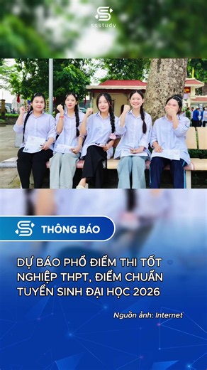 Dự báo phổ điểm thi tốt nghiệp THPT 2026 và điểm chuẩn tuyển sinh đại học