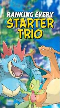 Ranking Every Pokemon Starter Trios from Worst to Best!