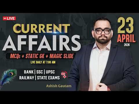 Current Affairs Today | 23rd April 2026 Current Affairs | Daily Current Affairs By Ashish Gautam
