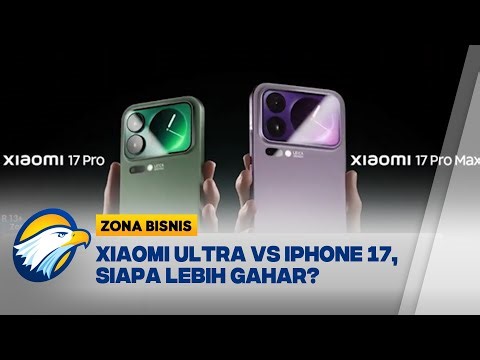 Xiaomi 17 Ultra Resmi Diluncurkan, Ini Keunggulannya - [Zona Bisnis]