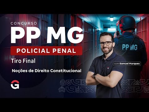 Concurso Polícia Penal MG: Tiro Final | Direito Constitucional com Samuel Marques