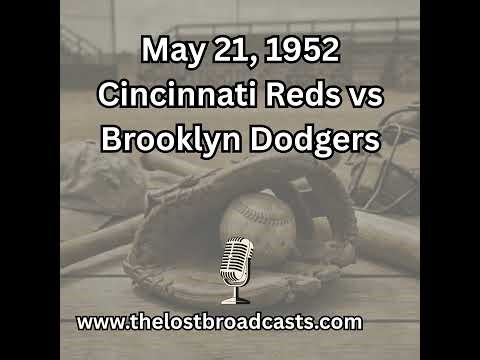 May 21, 1952 Cincinnati Reds vs Brooklyn Dodgers