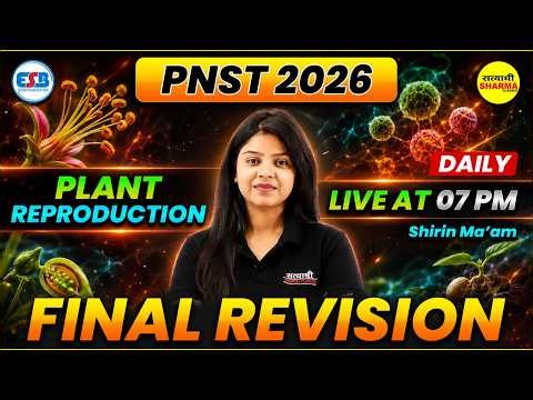 MPPNST 2026 BIOLOGY FINAL REVISION PLANT REPRODUCTION LAST MINUTE REVISION BY SHIRIN MA'AM