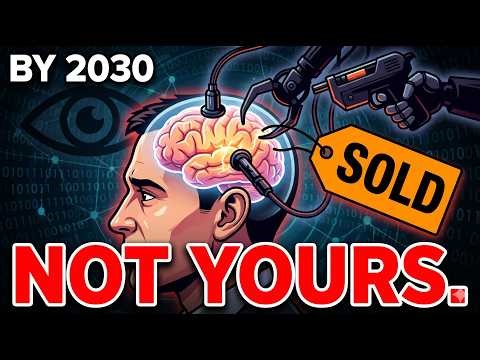 Why You Won’t Own Your Thoughts by 2030 (The Truth is Scary)