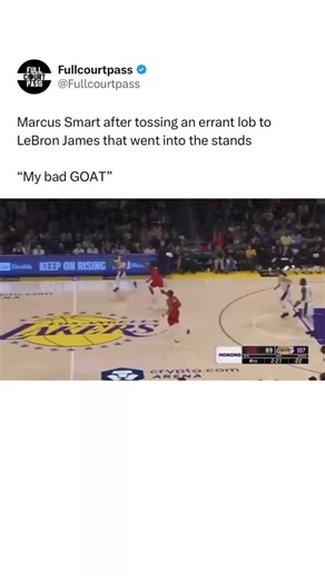 The Baller Media on Instagram: "Marcus Smart after tossing a lob to LeBron James that went into the stands “My bad GOAT”"