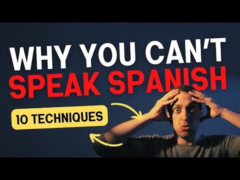 STOP Learning Spanish Wrong! 10 Techniques to Reach Fluency