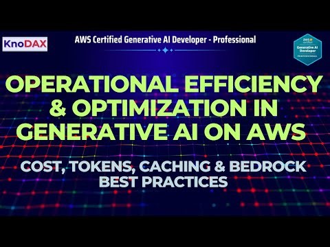 Operational Efficiency & Optimization in Gen AI on AWS | Tokens, Model Selection, Caching & RAG