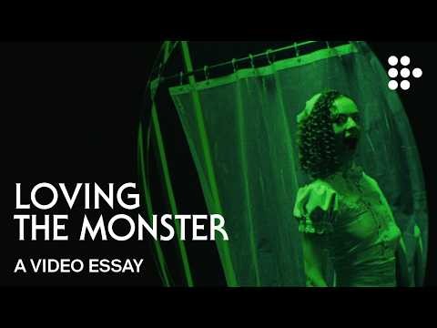 Video Essay: "Loving the Monster" | CAMP MIASMA | MUBI
