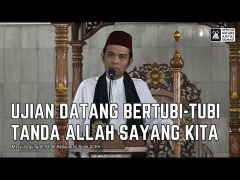 Khutbah Jum'at | Ujian Datang Bertubi - Tubi Tanda Allah Sayang Kita | Ustadz Abdul Somad